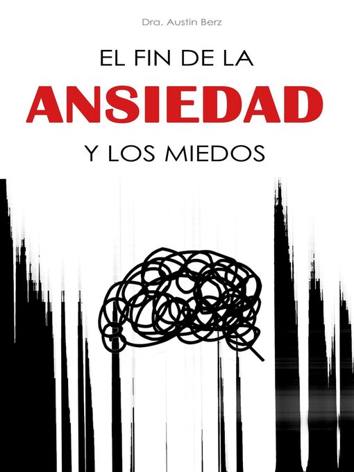 Title details for El fin de la Ansiedad y los Miedos by Dra. Austin Berz - Available